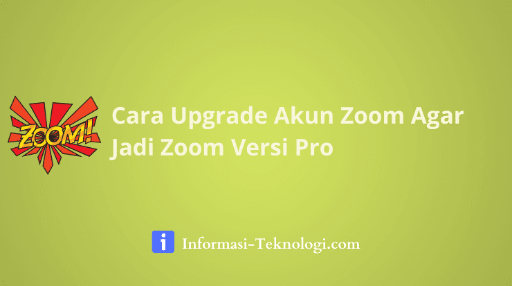 Cara Upgrade Akun Zoom Agar Jadi Zoom Versi Pro
