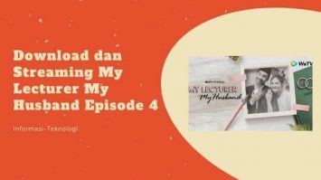 Download dan Streaming My Lecturer My Husband Episode 4