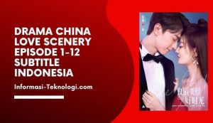 Drama China Love Scenery Episode 1-12 Subtitle Indonesia Download dan Nonton